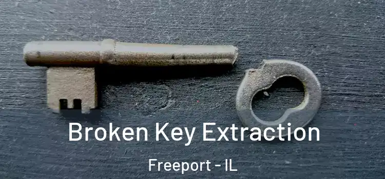  Broken Key Extraction Freeport - IL