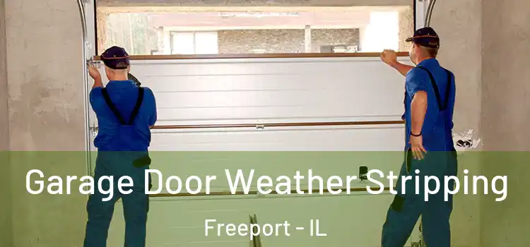  Garage Door Weather Stripping Freeport - IL