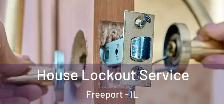  House Lockout Service Freeport - IL