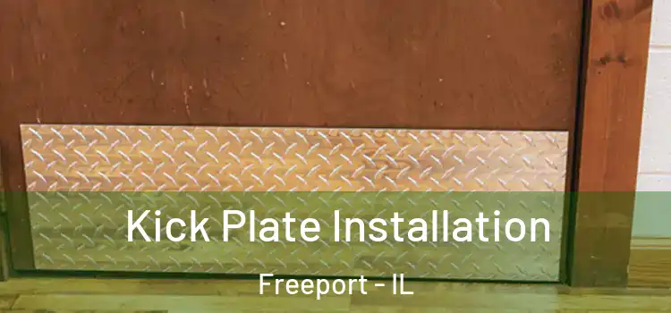 Kick Plate Installation Freeport - IL