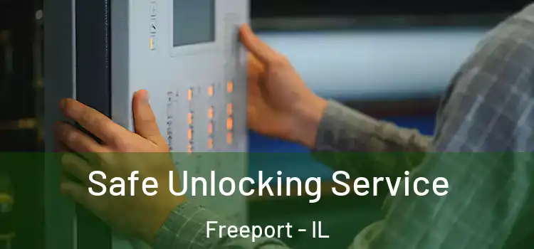 Safe Unlocking Service Freeport - IL